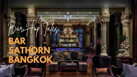 Bar Sathorn Bangkok: A Stylish Cocktail Experience Blending History and Modernity