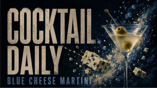 Cocktail Daily- Blue Cheese Martini I Mixology Heritage, Tokyo