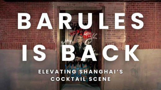 Barules is Back:Elevating Shanghai’s Cocktail Scene