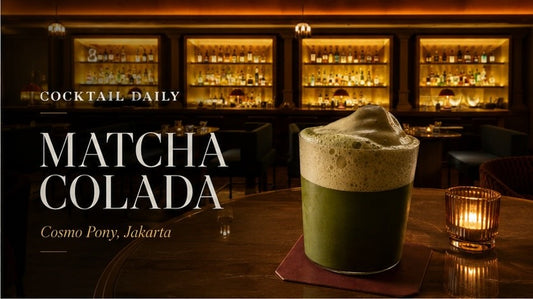 Cocktail Daily- Matcha Colada I Cosmo Pony, Jakarta
